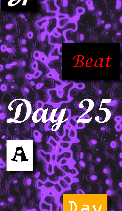 Day 25 - A Beat A Day Keeps The Doctor Away