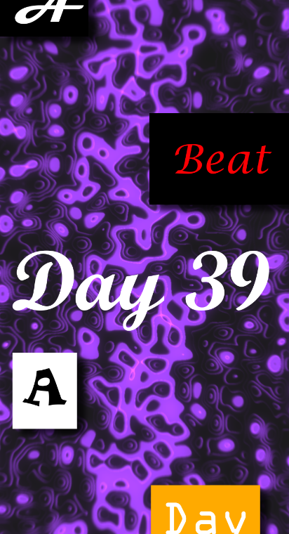 Day 39 - A Beat A Day Keeps The Doctor Away